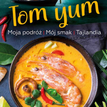 Książka TOM YUM - Moja podróż. Mój smak. Tajlandia