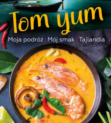 Książka TOM YUM - Moja podróż. Mój smak. Tajlandia