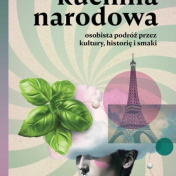 Książka KUCHNIA NARODOWA - Osobista podróż przez kultury historię i smaki by Anya Bremzen